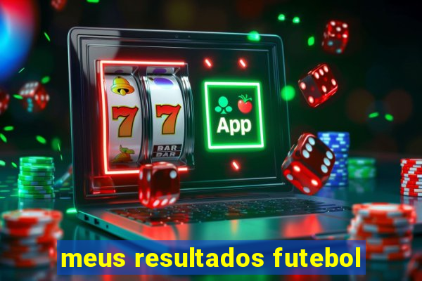 meus resultados futebol